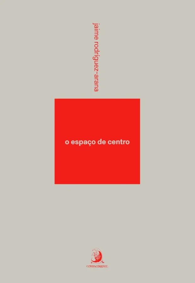 Capa Livro "o espaço de centro" - Jaime Rodriguez-Arana